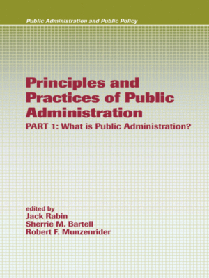 cover image of Principles and Practices of Public Administration PART 1: What is Public Administration?